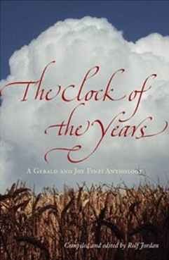 The Clock of the Years: A Gerald and Joy Finzi Anthology book cover